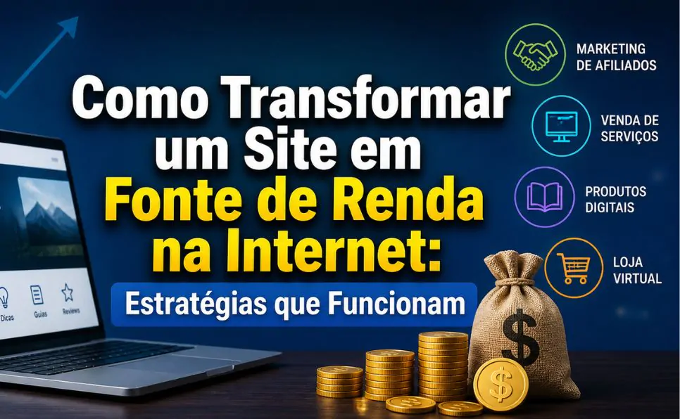 Imagem do artigo Como transformar um site em fonte de renda na internet