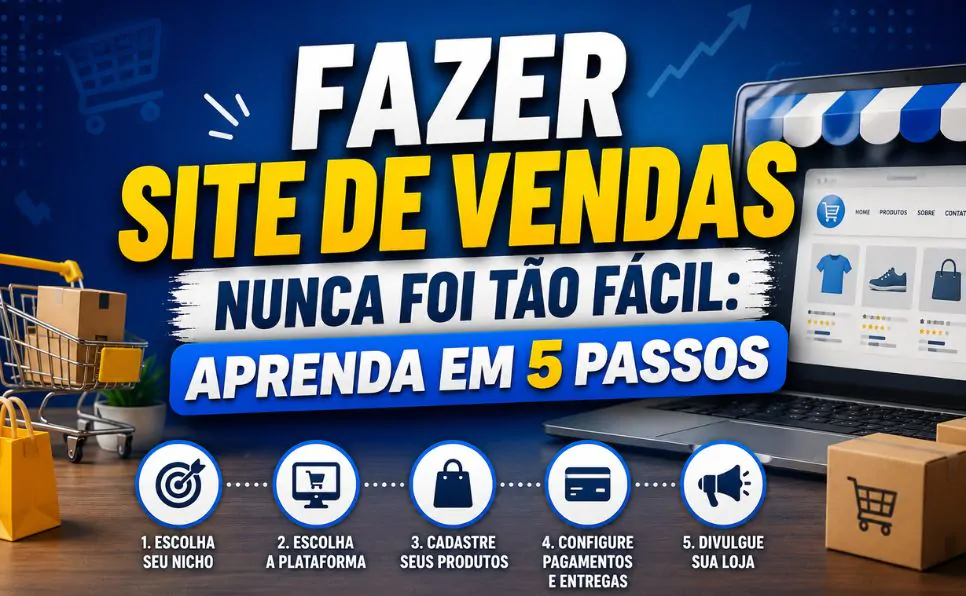 Imagem do artigo Quer Fazer Site de Vendas Veja 5 Passos Para Montar Sua Loja Virtual Hoje