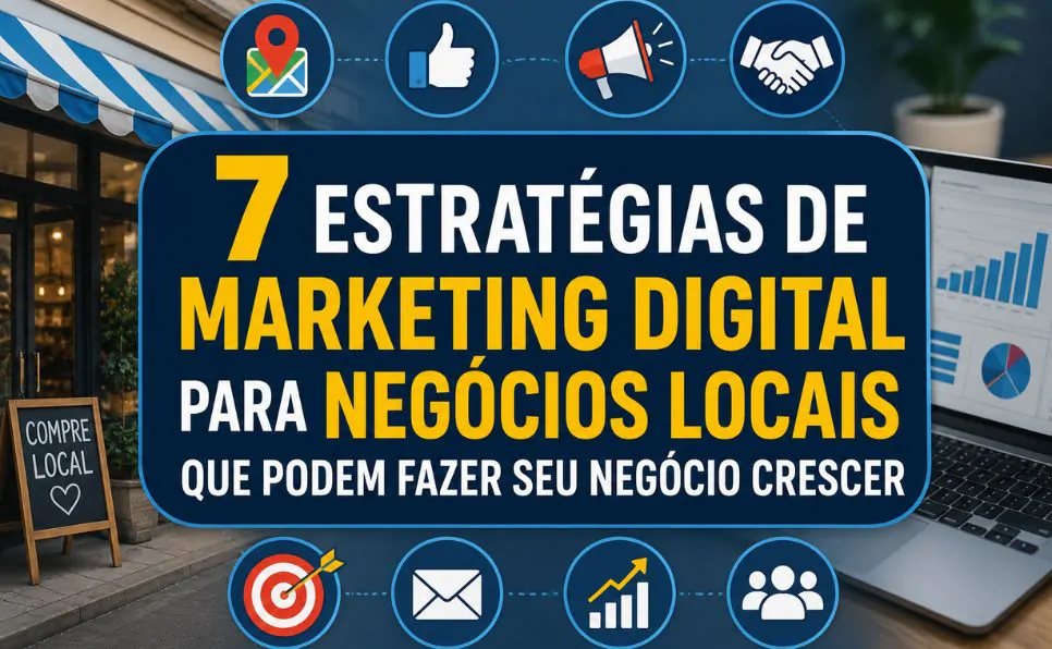 imagem do artigo Marketing Digital para Negócios Locais 7 Maneiras de Fazer Seu Negócio Aparecer Mais